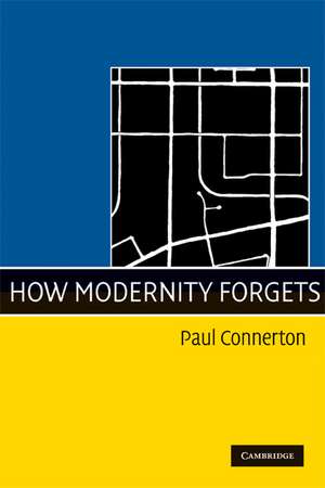 How Modernity Forgets de Paul Connerton