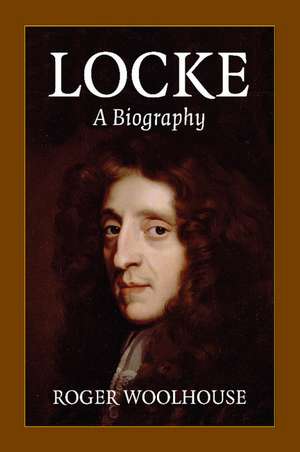 Locke: A Biography de Roger Woolhouse