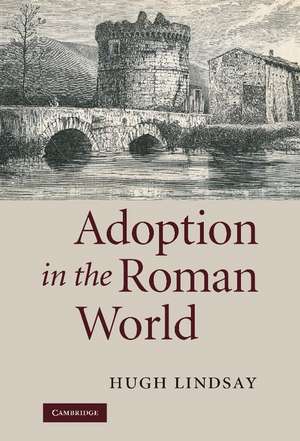 Adoption in the Roman World de Hugh Lindsay