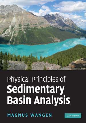 Physical Principles of Sedimentary Basin Analysis de Magnus Wangen