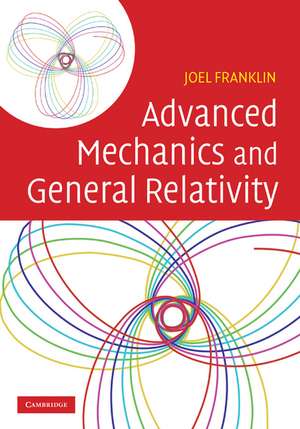 Advanced Mechanics and General Relativity de Joel Franklin