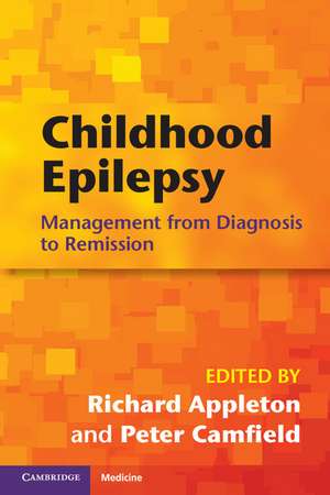 Childhood Epilepsy: Management from Diagnosis to Remission de Richard Appleton