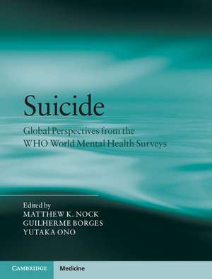 Suicide: Global Perspectives from the WHO World Mental Health Surveys de Matthew K. Nock