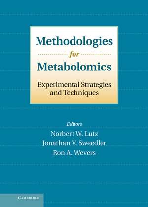 Methodologies for Metabolomics: Experimental Strategies and Techniques de Norbert W. Lutz Ph.D.