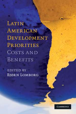 Latin American Development Priorities: Costs and Benefits de Bjørn Lomborg