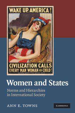 Women and States: Norms and Hierarchies in International Society de Ann E. Towns