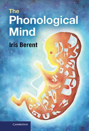 The Phonological Mind de Iris Berent