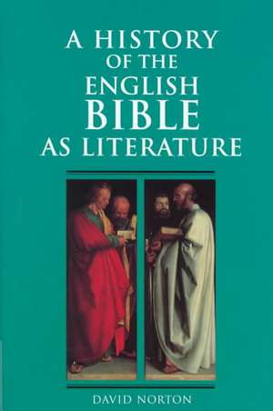 A History of the English Bible as Literature de David Norton