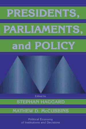 Presidents, Parliaments, and Policy de Stephan Haggard