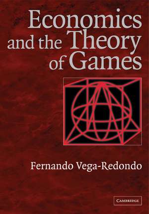 Economics and the Theory of Games de Fernando Vega-Redondo