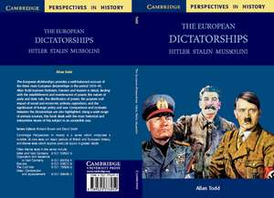 The European Dictatorships: Hitler, Stalin, Mussolini de Allan Todd