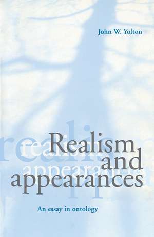 Realism and Appearances: An Essay in Ontology de John W. Yolton