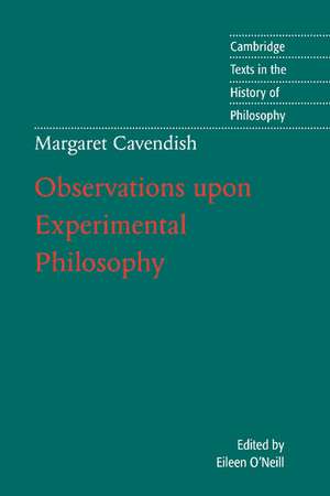 Margaret Cavendish: Observations upon Experimental Philosophy de Margaret Cavendish