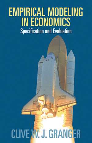 Empirical Modeling in Economics: Specification and Evaluation de Clive W. J. Granger