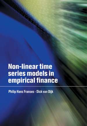 Non-Linear Time Series Models in Empirical Finance de Philip Hans Franses