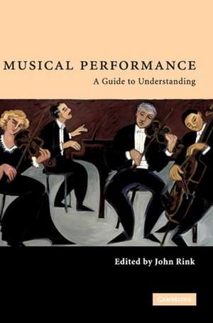 Musical Performance: A Guide to Understanding de John Rink