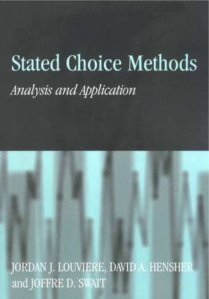 Stated Choice Methods: Analysis and Applications de Jordan J. Louviere