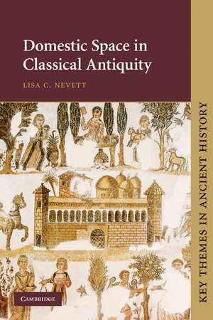 Domestic Space in Classical Antiquity de Lisa C. Nevett