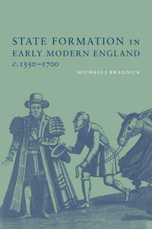 State Formation in Early Modern England, c.1550–1700 de Michael J. Braddick