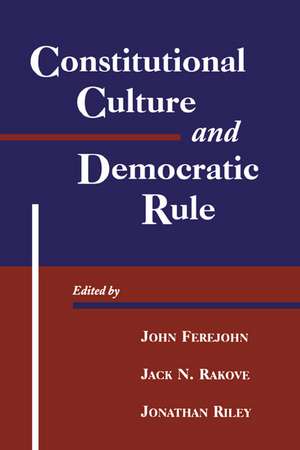 Constitutional Culture and Democratic Rule de John Ferejohn