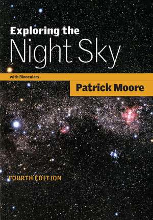 Exploring the Night Sky with Binoculars de Patrick Moore