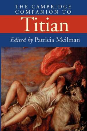 The Cambridge Companion to Titian de Patricia Meilman