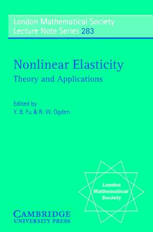 Nonlinear Elasticity: Theory and Applications de Y. B. Fu