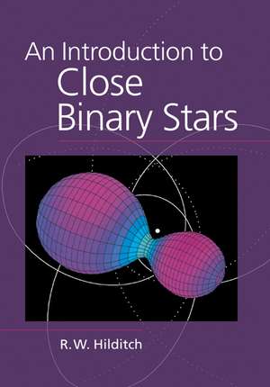 An Introduction to Close Binary Stars de R. W. Hilditch