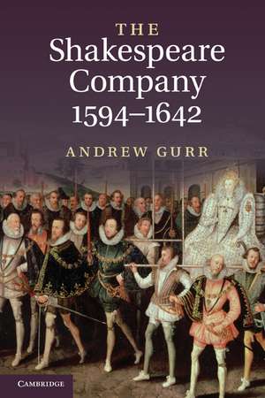 The Shakespeare Company, 1594–1642 de Andrew Gurr