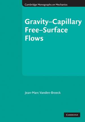 Gravity–Capillary Free-Surface Flows de Jean-Marc Vanden-Broeck