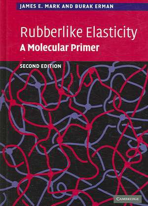 Rubberlike Elasticity: A Molecular Primer de James E. Mark