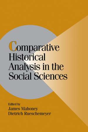 Comparative Historical Analysis in the Social Sciences de James Mahoney