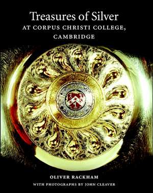 Treasures of Silver at Corpus Christi College, Cambridge de Oliver Rackham