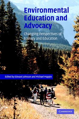 Environmental Education and Advocacy: Changing Perspectives of Ecology and Education de Edward A. Johnson