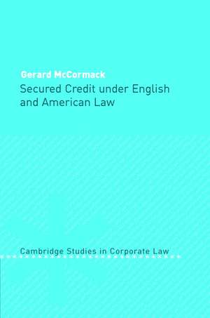 Secured Credit under English and American Law de Gerard McCormack