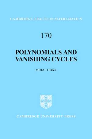 Polynomials and Vanishing Cycles de Mihai Tibăr