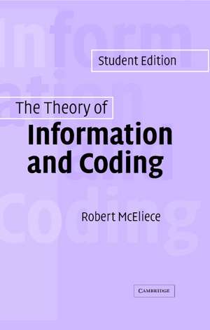 The Theory of Information and Coding: Student Edition de R. J. McEliece