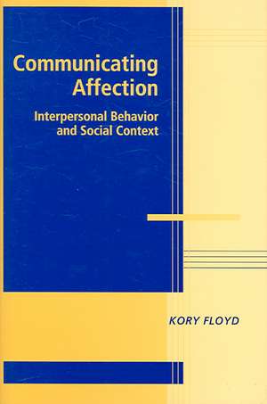 Floyd, K: Communicating Affection