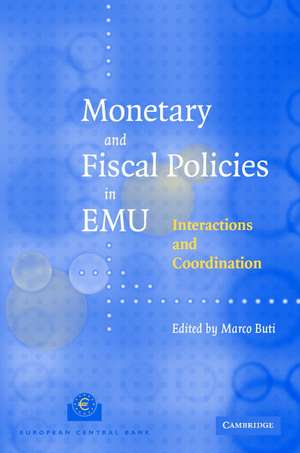 Monetary and Fiscal Policies in EMU: Interactions and Coordination de Marco Buti