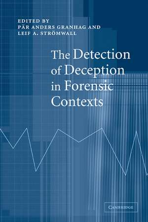 The Detection of Deception in Forensic Contexts de Pär Anders Granhag