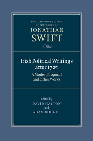 Irish Political Writings after 1725: A Modest Proposal and Other Works de Jonathan Swift