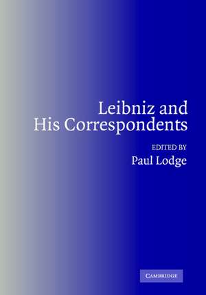 Leibniz and his Correspondents de Paul Lodge