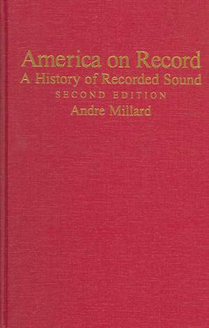 America on Record: A History of Recorded Sound de Andre Millard