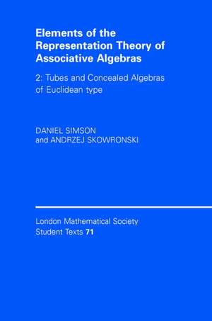 Elements of the Representation Theory of Associative Algebras: Volume 2, Tubes and Concealed Algebras of Euclidean type de Daniel Simson