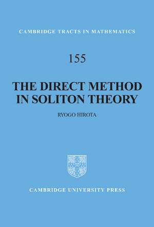 The Direct Method in Soliton Theory de Ryogo Hirota