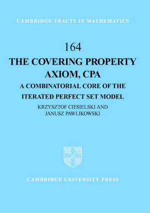 The Covering Property Axiom, CPA: A Combinatorial Core of the Iterated Perfect Set Model de Krzysztof Ciesielski