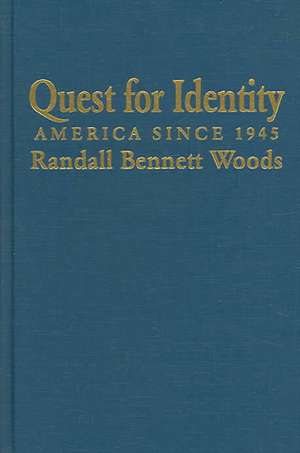 Quest for Identity: America since 1945 de Randall Bennett Woods