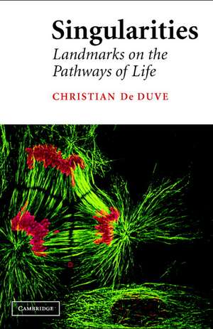 Singularities: Landmarks on the Pathways of Life de Christian de Duve