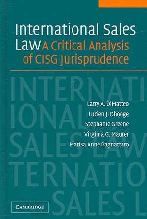 International Sales Law: A Critical Analysis of CISG Jurisprudence de Larry A. DiMatteo