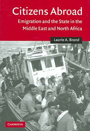 Citizens Abroad: Emigration and the State in the Middle East and North Africa de Laurie A. Brand